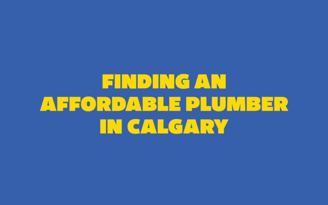 Affordable Emergency Plumber in Calgary