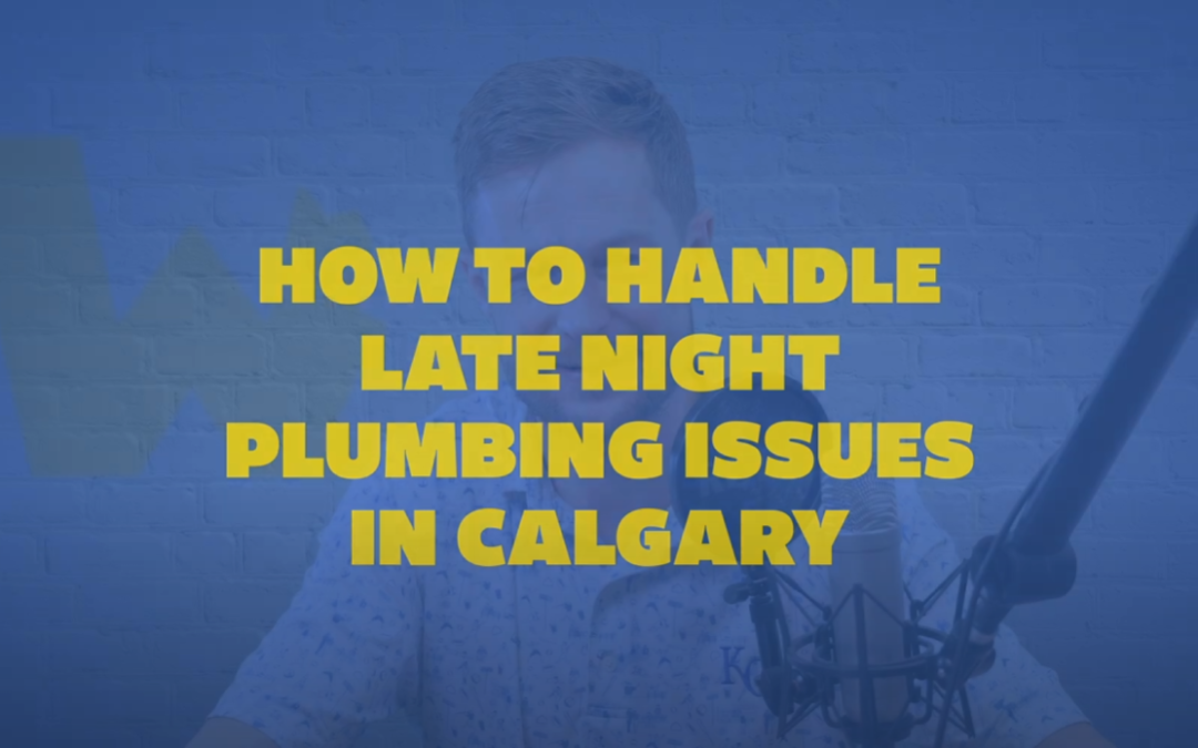 24 Hour Plumbing Repair in Calgary