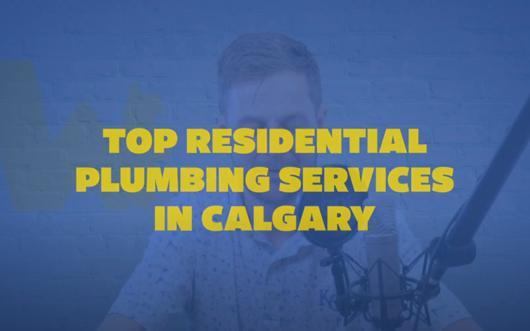 Residential Plumber in Calgary – Fast & Affordable Services